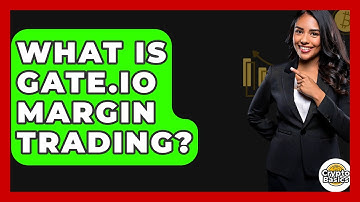 What Is Gate.io Margin Trading? - CryptoBasics360.com