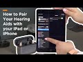 How to pair your hearing aids to your iphone or ipad