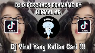 DJ DIPERCHAOS EDAMAME BY HIKMAL AR VIRAL TIK TOK TERBARU YANG KALIAN CARI!