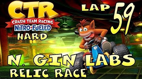 Crash Team Racing Nitro-Fueled - Lap 59: N. Gin Labs (Relic Race) [HARD]