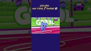 Plim Plim Mai-Li Kick Football Gool Sponsor By Preview 2 Effect 2