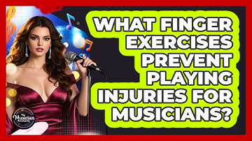 What Finger Exercises Prevent Playing Injuries For Musicians? - The Musician Encyclopedia
