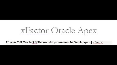 How to Call Oracle Rdf Report with parameters In Oracle Apex | xfactor