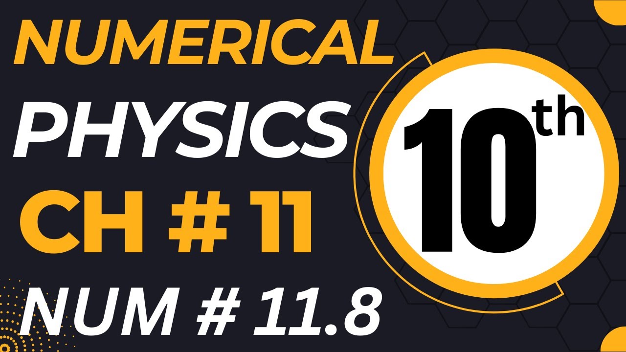 10th Class Physics Chapter 11 Numerical Problem 11.8 - YouTube