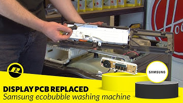 How to Replace the Display PCB on a Samsung ecobubble Washing Machine