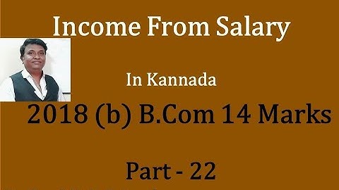 Income From Salary In Kannada PART 22 B.Com 2018 B Question Paper for 14 Marks (By Srinath Sir)
