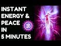 INSTANT ENERGY &amp; PEACE IN 5 MINUTES : 100 % RESULTS !!