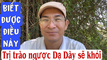 Cách xác định và trị trào ngược dạ dày rất dễ dàng và hữu hiệu. PHAN HẢI Channel