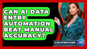 Can AI Data Entry Automation Beat Manual Accuracy? - AI SaaS Software Explained