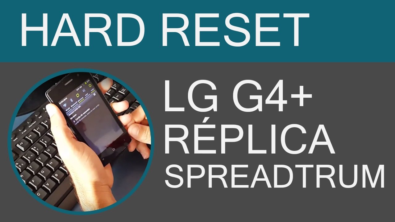 FUNCIONANDO Hard Reset LG G4 Spreadtrum R plica Do LG G4 YouTube funcionando-hard-reset-lg-g4-spreadtrum-r-plica-do-lg-g4-youtube