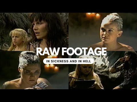 Xena - Raw Footage (In Sickness and In Hell)