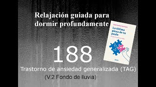 RELAJACION PARA DORMIR - 188 - Trastorno de ansiedad generalizada (TAG). Fondo de lluvia