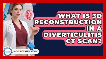 What Is 3D Reconstruction In A Diverticulitis CT Scan? - Diverticulitis Support Network