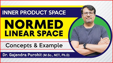 Inner Product Space | Normed Linear Space - Concepts & Example By @gajendrapurohit