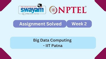 Big Data Computing Week 2 | NPTEL 2025 | IIT Patna | #myswayam #nptel #nptel2025