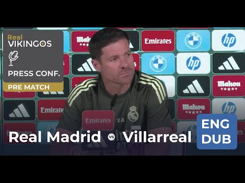 Real Madrid Vs Villarreal Engish Dub Pre Match Press Conference La Liga Xabi Alonso 25 26 