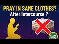 Can You Pray In The Same Clothes After Intercourse Namaz In Impure Clothes Explained 