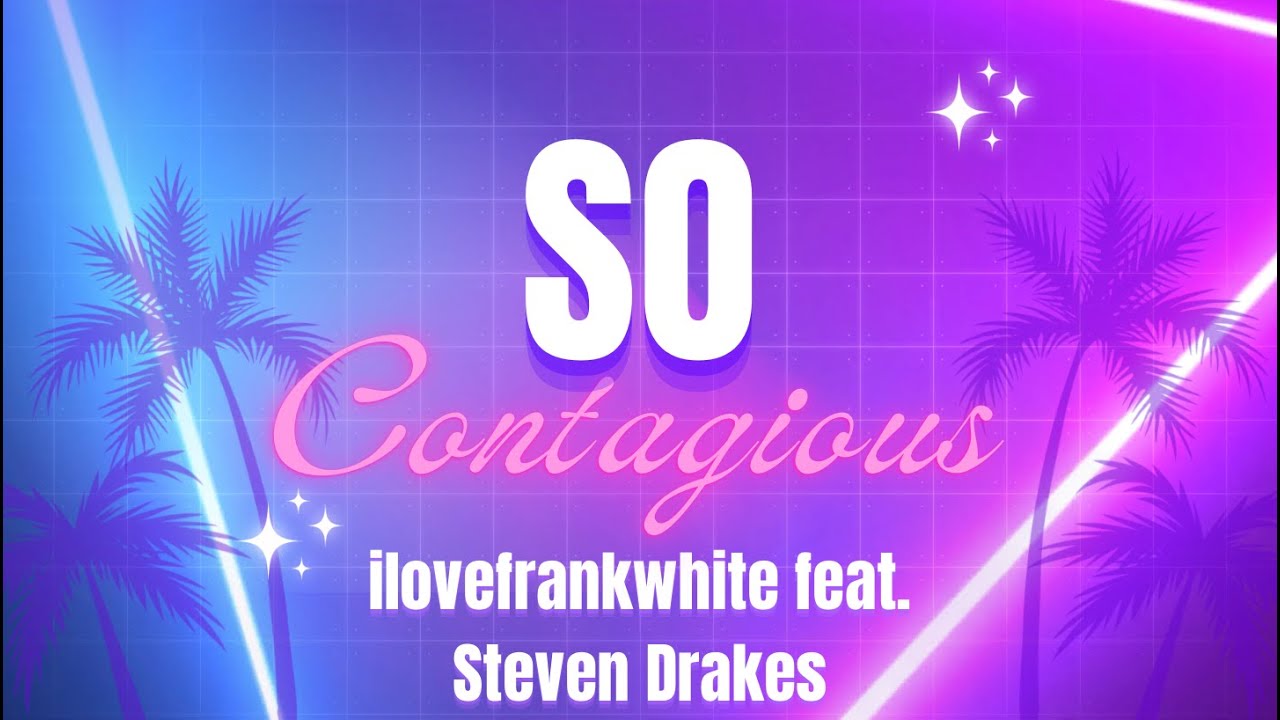 ilovefrankwhite - So Contagious [Official Lyric Video] - YouTube
