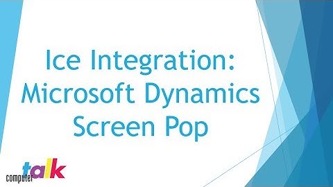 ice Integrations: Microsoft Dynamics Screen Pop