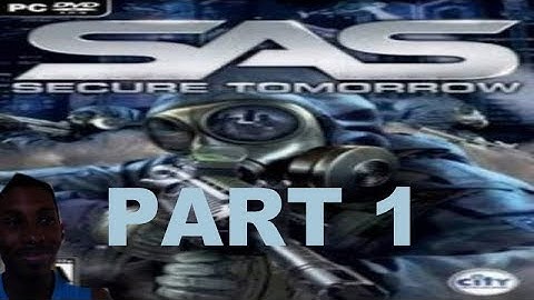 SAS Secure Tomorrow (PC) Walkthrough Part 1 With Commentary