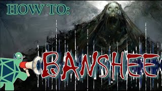 HOW TO: The Banshee 5e. The loud and proud monster with a one shot!