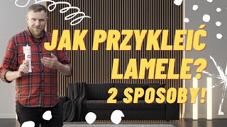 Jak Samodzielnie Przykleić Lamele? Szybko, Tanio I Bez Błędów