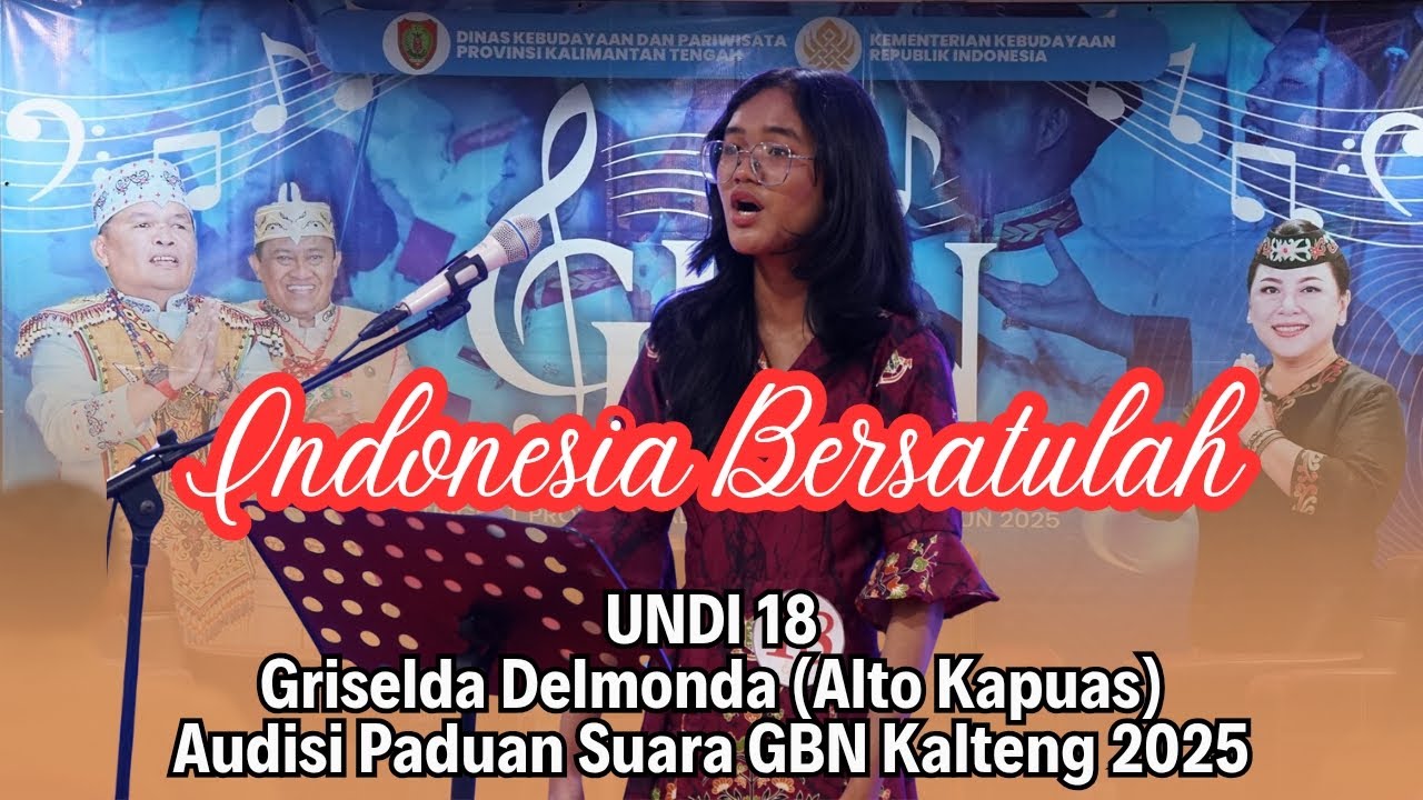 18 (GRISELDA DELMONDA) || INDONESIA BERSATULAH || AUDISI GITA BAHANA NUSANTARA PROV. KALTENG 2025
