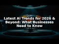Latest AI Trends for 2026 &amp; Beyond: What Businesses Need to Know #Shorts