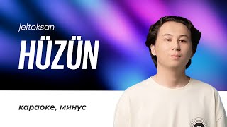 Jeltoksan - Hüzün | Караоке, Минус, Текст