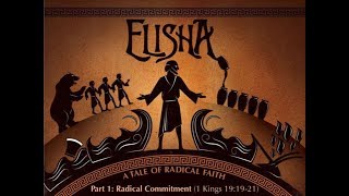 Glory Baptist Church - Sermon - 1 Kings 19:19 21 - Elisha - Ridiculous Faith