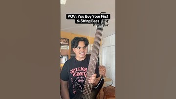 POV: You Buy Your First 6-String Bass