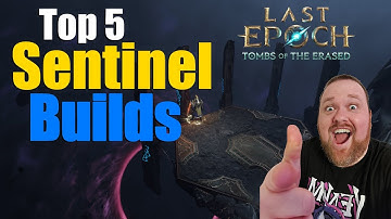 Last Epoch: Top 5 Sentinel Builds That I Want to Play in Season 2