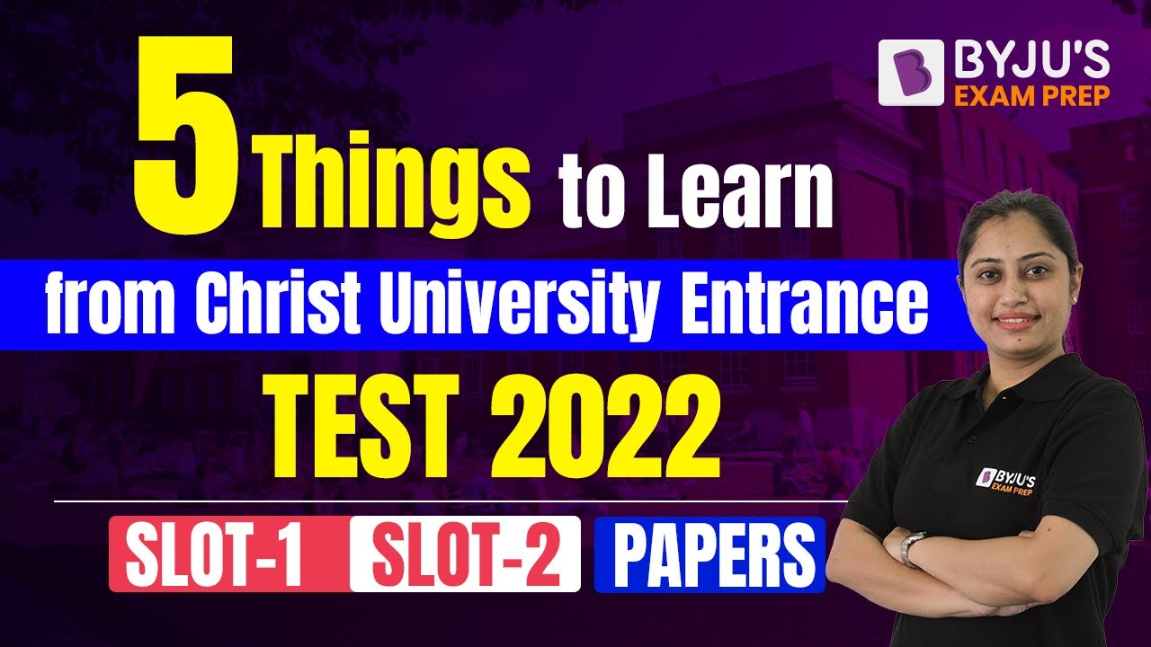 5 Things to Learn from Christ University Entrance Test 2022 Slot 1 & 2 ...