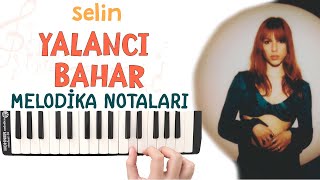 Selin - YALANCI BAHAR Melodika Notaları