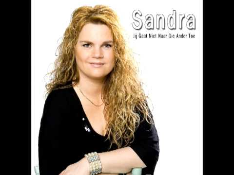 Sandra - Jij Gaat Niet Naar Die Ander Toe