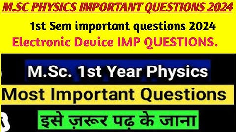 M.Sc physics 1st Sem important questions 2024// Electronic Device important questions// #mjpru