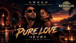 Arash feat. Helena – Pure Love (NEVØX Remix) | Dark Arabic Afro House 2026 🔥