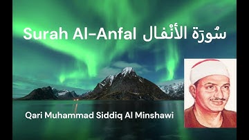 Surah 8 Al-Anfal ☪️ Al Minshawi سورة ٨ الأنفال، القاري المنشاوي