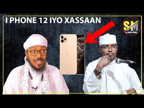 DEG DEG SH XASSAAN OO YIDHI WAAD KA XADI KARTA IPHONE GAALADA SH SICIID NAXWE