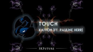 Kaivon - Touch (Feat. Pauline Herr)
