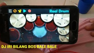 DJ IRI BILANG BOS BALE BALE VIRAL DI TIK TOK ( Real Drum Cover )