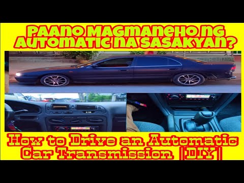 Paano Magmaneho ng Automatic na Sasakyan? / How to Drive An Automatic Car Transmission?