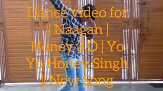 Dance Video For Naagan Honey 3.O Yo Yo Honey