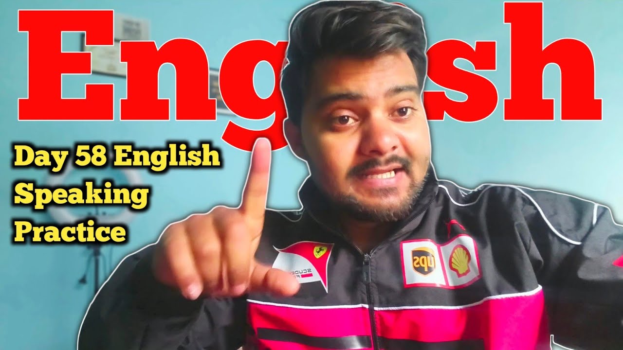 Day 58/100 English Speaking Challenge | English Fluency Challange 