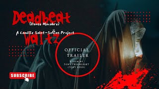 Deadbeat Waltz Danse Macabre Official Trailer - A Camille Saint-Saëns Project