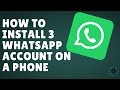 how to install 3 whatsapp account in one phone
