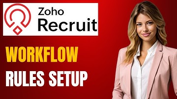 Zoho Recruit Workflow Tutorial: Automate Tasks, Schedule Actions & Enhance Communication