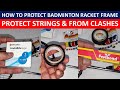 How to protect badminton racket frame|How to protect badminton racket frame from clashes & strings