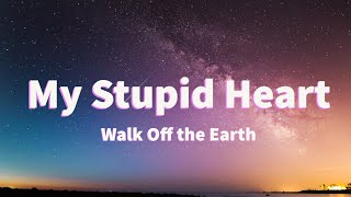 Walk off the Earth - My Stupid Heart [Remix] Resimi