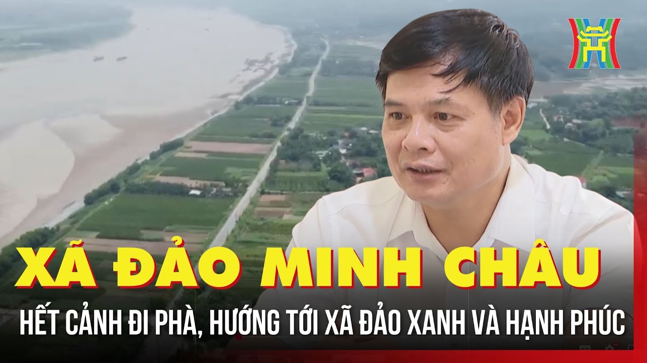 Minh Châu đang chuyển mình: Từ phà qua đất liền đến xã đảo kiểu mẫu | Tin tức